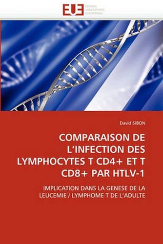 Cover image for Comparaison de L'Infection Des Lymphocytes T Cd4+ Et T Cd8+ Par Htlv-1