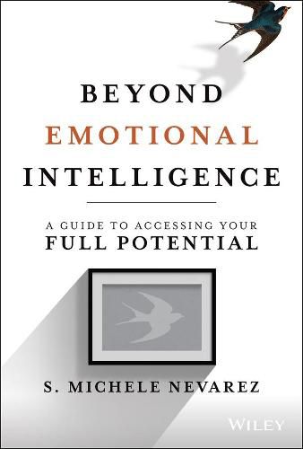 Cover image for Beyond Emotional Intelligence - A Guide to Accessing Your Full Potential