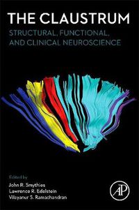 Cover image for The Claustrum: Structural, Functional, and Clinical Neuroscience