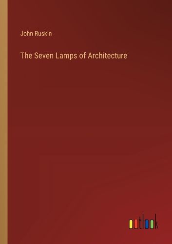 The Seven Lamps of Architecture