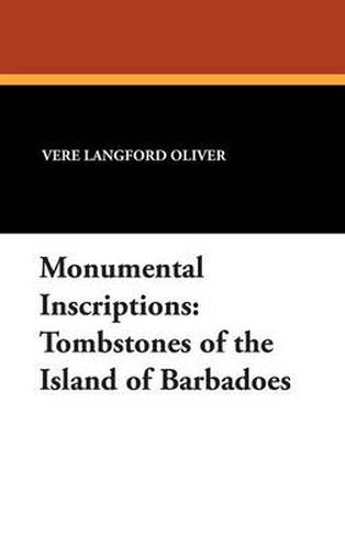 Cover image for Monumental Inscriptions: Tombstones of the Island of Barbadoes