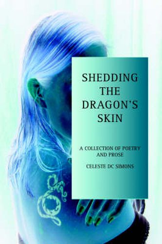 Cover image for Shedding the Dragon's Skin: A Collection of Poetry and Prose