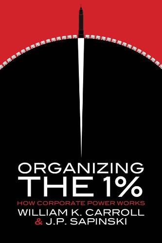 Organizing the 1%: How Corporate Power Works