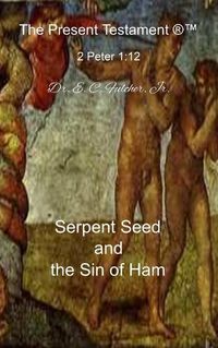 Cover image for Serpent Seed and the Sin of Ham