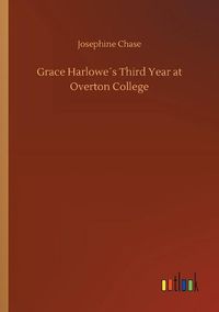 Cover image for Grace Harlowes Third Year at Overton College