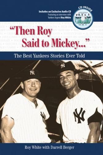 Cover image for Then Roy Said to Mickey. . .: The Best Yankees Stories Ever Told