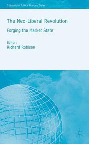 Cover image for The Neoliberal Revolution: Forging the Market State