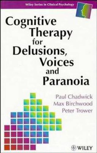 Cover image for Cognitive Therapy for Delusions, Voices and Paranoia