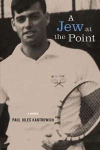 Cover image for A Jew at the Point: A memoir by Paul Jules Kantrowich