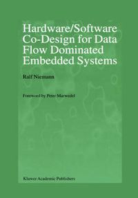 Cover image for Hardware/Software Co-Design for Data Flow Dominated Embedded Systems