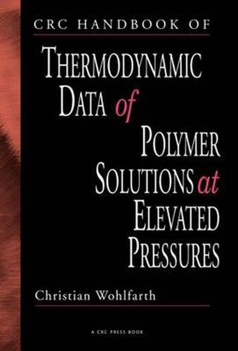 Cover image for CRC Handbook of Thermodynamic Data of Polymer Solutions at Elevated Pressures