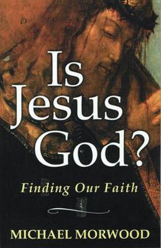 Cover image for Is Jesus God?: Finding Our Faith
