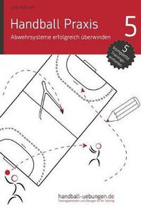 Cover image for Handball Praxis 5 - Abwehrsysteme Erfolgreich  berwinden