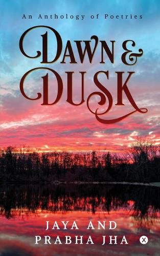 Cover image for Dawn and Dusk: An Anthology of Poetries