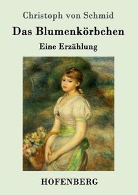 Cover image for Das Blumenkoerbchen: Eine Erzahlung