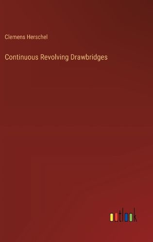 Cover image for Continuous Revolving Drawbridges