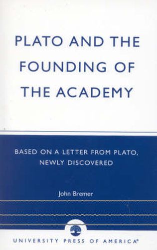 Cover image for Plato and the Founding of the Academy: Based on a Letter from Plato, newly discovered