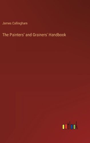 Cover image for The Painters' and Grainers' Handbook