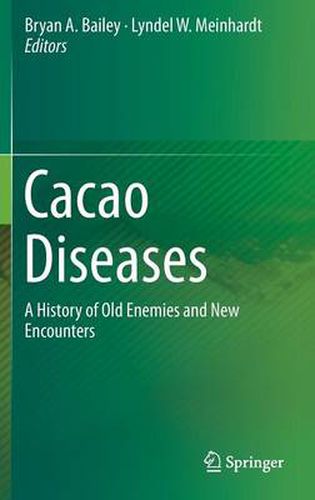 Cover image for Cacao Diseases: A History of Old Enemies and New Encounters