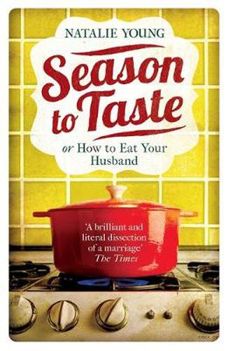 Cover image for Season to Taste or How to Eat Your Husband