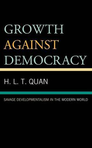 Growth against Democracy: Savage Developmentalism in the Modern World