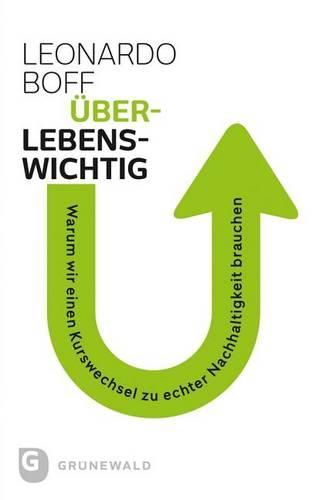 Cover image for Uberlebenswichtig: Warum Wir Einen Kurswechsel Zu Echter Nachhaltigkeit Brauchen