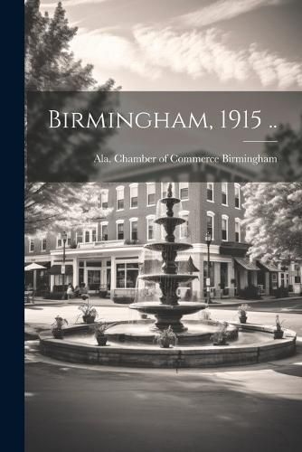 Birmingham, 1915 ..