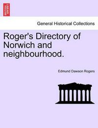 Cover image for Roger's Directory of Norwich and Neighbourhood.