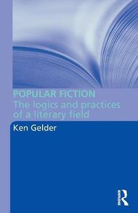 Cover image for Popular Fiction: The Logics and Practices of a Literary Field
