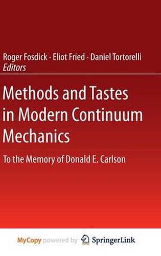 Methods and Tastes in Modern Continuum Mechanics: To the Memory of Donald E. Carlson