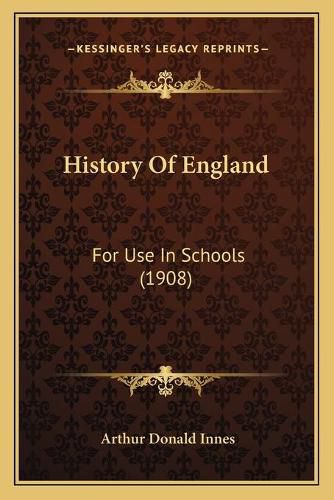 Cover image for History of England History of England: For Use in Schools (1908) for Use in Schools (1908)