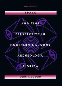 Cover image for Space and Time Perspectives in Northern St. Johns Archeology, Florida