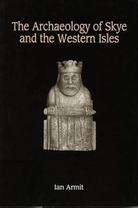 Cover image for The Archaeology of Skye and the Western Isles