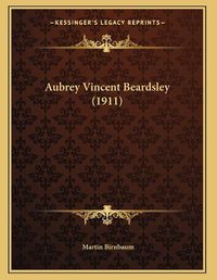 Cover image for Aubrey Vincent Beardsley (1911)