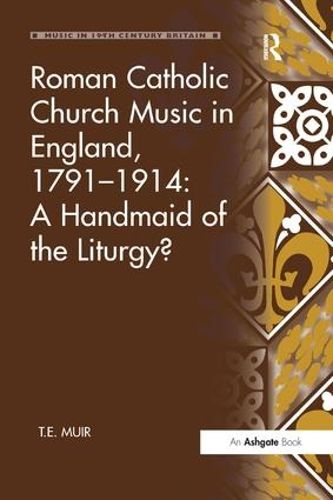 Cover image for Roman Catholic Church Music in England, 1791-1914: A Handmaid of the Liturgy?