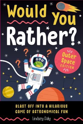 Cover image for Would You Rather? Outer Space Edition