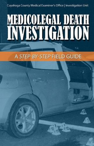 Medicolegal Death Investigation: A Step-By-Step Field Guide