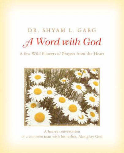 Cover image for A Word with God: A Few Wild Flowers of Prayers from the Heart