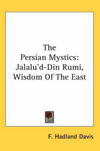 Cover image for The Persian Mystics: Jalalu'd-Din Rumi, Wisdom of the East