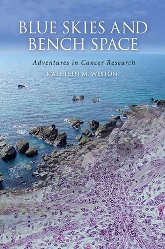 Cover image for Blue Skies and Bench Space: Adventures in Cancer Research