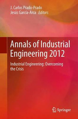 Cover image for Annals of Industrial Engineering 2012: Industrial Engineering: overcoming the crisis