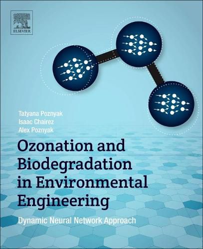 Cover image for Ozonation and Biodegradation in Environmental Engineering: Dynamic Neural Network Approach