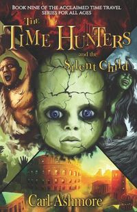 Cover image for The Time Hunters and the Silent Child