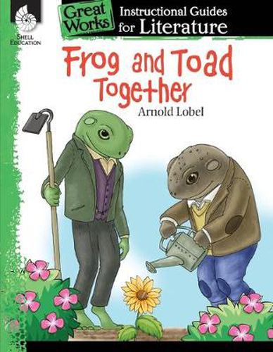 Cover image for Frog and Toad Together: An Instructional Guide for Literature: An Instructional Guide for Literature