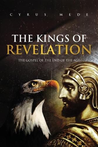 Cover image for The Kings of Revelation: The Gospel of the End of the Age