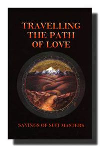 Cover image for Travelling the Path of Love: Sayings of Sufi Masters