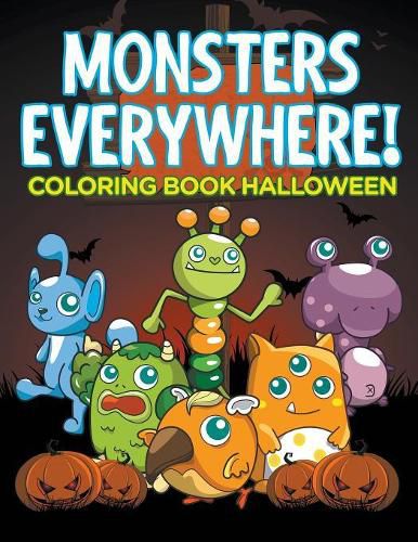 Cover image for Monsters Everywhere!: Coloring Book Halloween