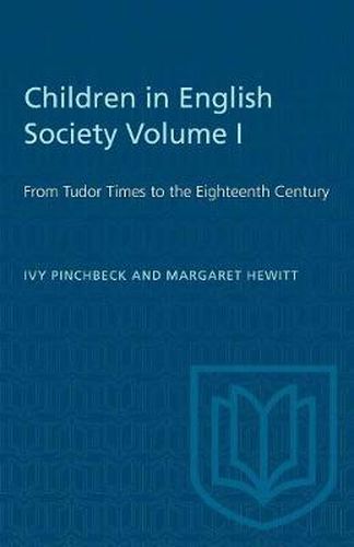 Children in English Society Volume I: From Tudor Times to the Eighteenth Century