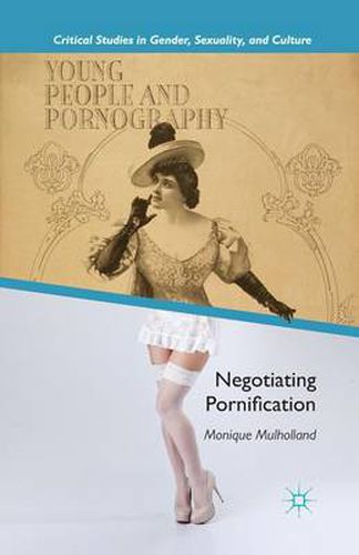 Cover image for Young People and Pornography: Negotiating Pornification