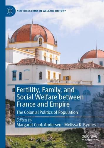 Cover image for Fertility, Family, and Social Welfare between France and Empire